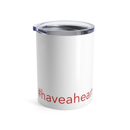 Have A Heart Tumbler Mug